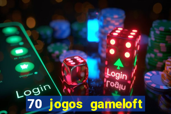 70 jogos gameloft para celular